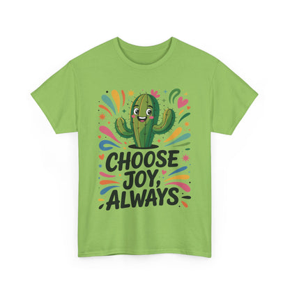 Choose Joy Always Cactus Women's Tee, Women's Casual T-Shirt, Happy Vibes Apparel, Positive Quote Shirt, Joyful Statement Tee