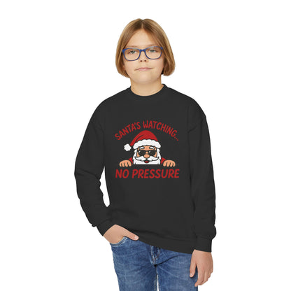 Santa's Watching No Pressure Kids Christmas Sweatshirt, Funny Holiday Jumper for Youth