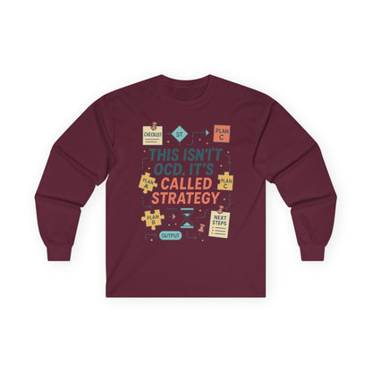 Unisex This Isnt OCD Its Called Strategy Long Sleeve Tee, Perfect Gift for Strategists, Project Managers, Birthday, Team Building, Planning