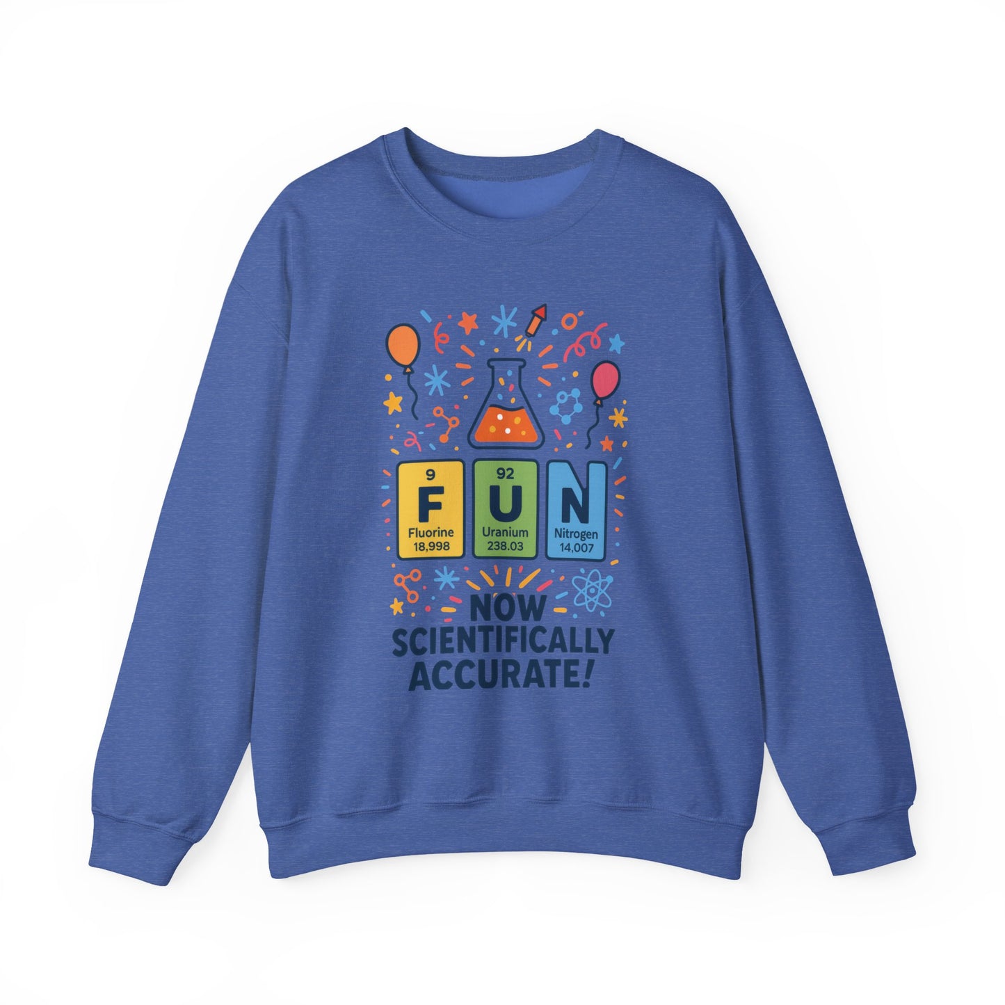 Scientifically Accurate Fun Sweatshirt, Unisex Crewneck, Perfect for Science Lovers, Birthday Gift, Casual Wear, Fun Events, Science Fair