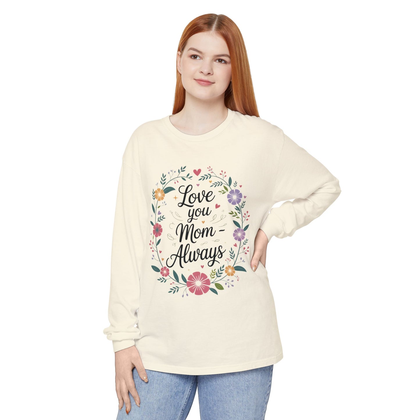 Love You Mom Always Floral Shirt, Mother's Day Long Sleeve Tee, Sweet Gift for Mom, Mother's Day Gift
