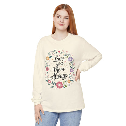 Love You Mom Always Floral Shirt, Mother's Day Long Sleeve Tee, Sweet Gift for Mom, Mother's Day Gift