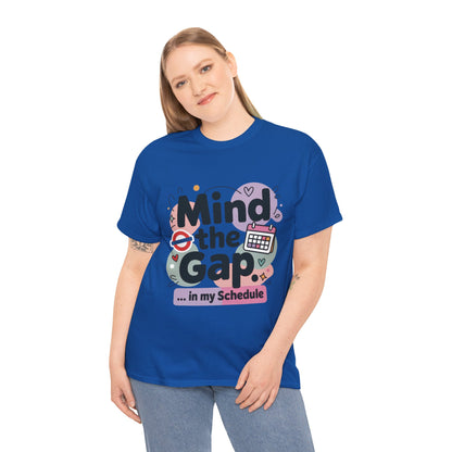 Womens Funny T-Shirt, Mind The Gap London Tube Inspired, Office Humor Schedule Graphic Tee