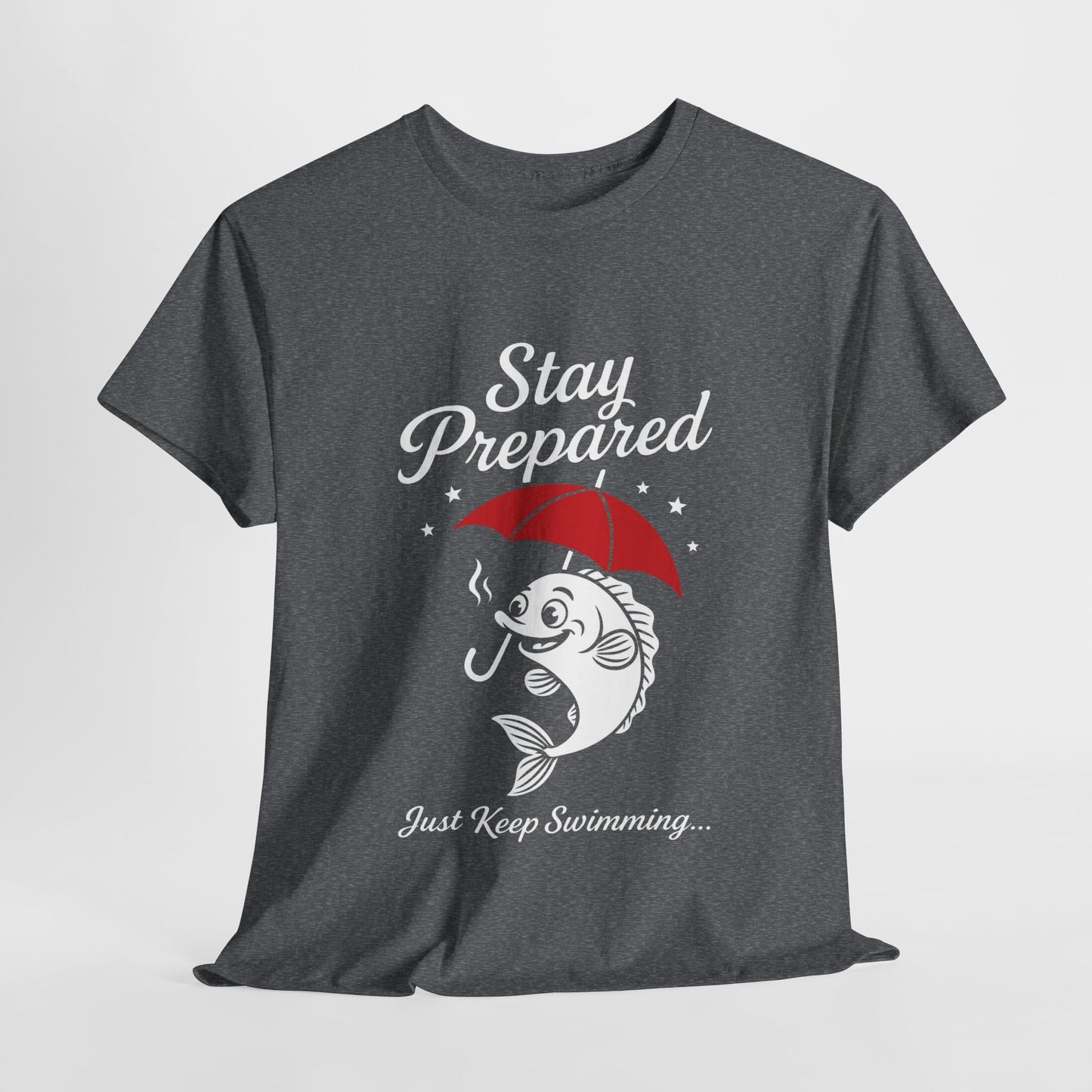 Stay Prepared Fish Shirt for Women - Just Keep Swimming Funny Nautical Tee - Positive Fishing Gift, Outdoor Adventure Apparel