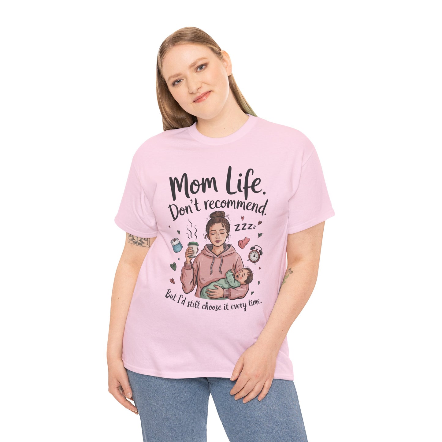 Funny Mom Life T-Shirt, Don't Recommend But I'd Choose It Every Time, New Mom Gift, Tired Mama Humor Tee, Mom Life Tee, Mother's Day Gift