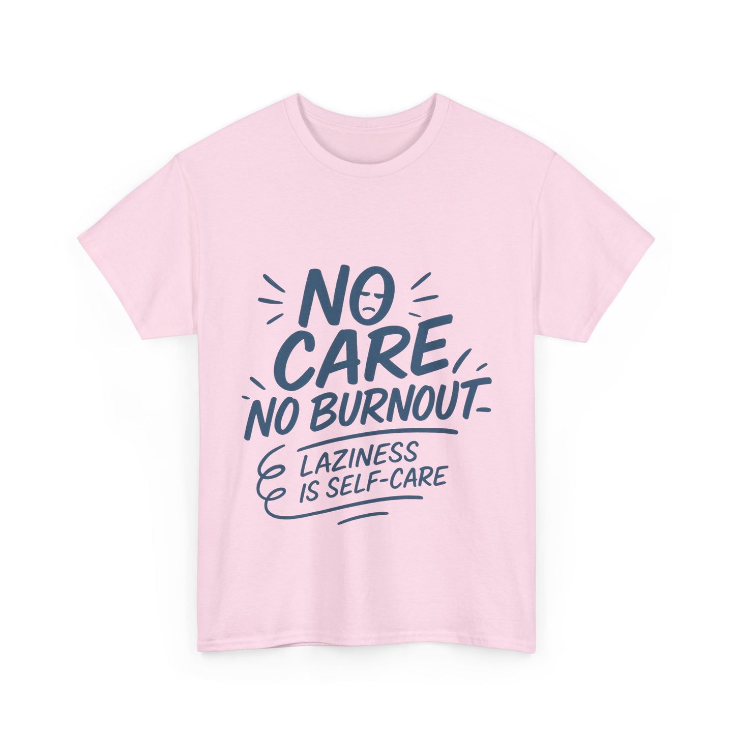 Funny Lazy Self-Care Womens T-Shirt, No Care No Burnout Quote Shirt, Casual Relaxed Fit Tee, Gift for Mental Health Awareness, Gift for Her