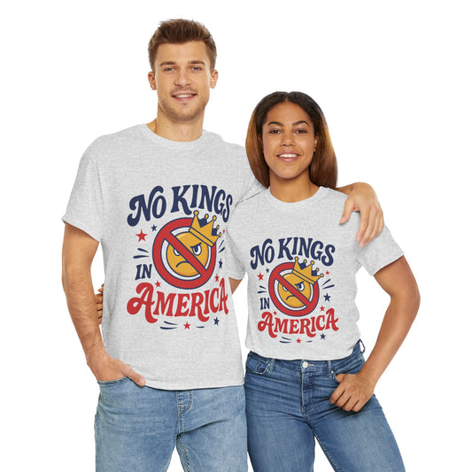 No Kings in America Unisex T-Shirt - Funny Patriotic Anti Monarchy Tee - 4th of July USA Shirt, Political Rallies, Statement Wear