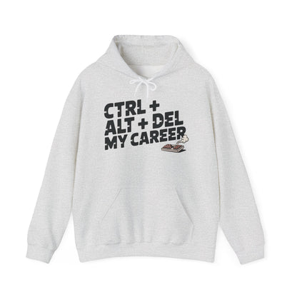 Men's Ctrl Alt Del My Career Hoodie, Funny Geek Workwear, Sarcastic Office Humor Pullover
