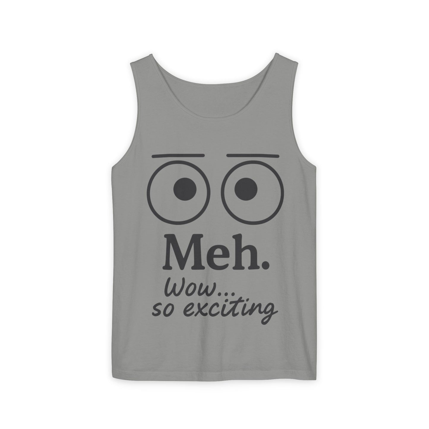Womens Funny Graphic Tank Top with 'Meh. Wow... so exciting' Quote, Casual Wear, Summer Apparel, Gift for Friends, Humor Tank