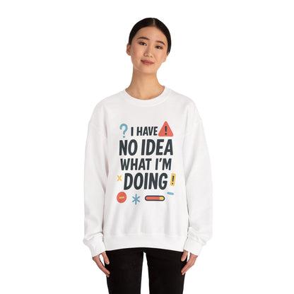 Funny Womens Crewneck Sweatshirt, I Have No Idea What Im Doing, Chaotic Mood Sarcastic Sweatshirt for Her, Humor Hoodie, Cute Chaos