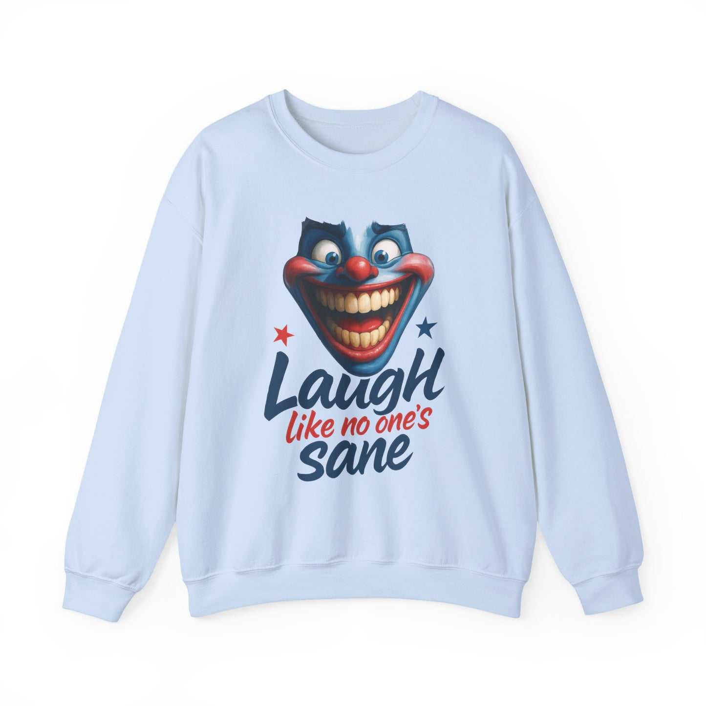 Funny Sweatshirt with 'Laugh Like No One's Sane' Design, Unisex Crewneck, Cozy Gift for Friends, Humor Apparel, Comfy Casual Wear