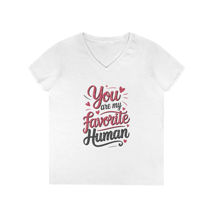 You Are My Favorite Human V-Neck T-Shirt, Cute Gift for Friends, Couples, Valentine's Day, Birthdays, Casual Wear, mother's day gift
