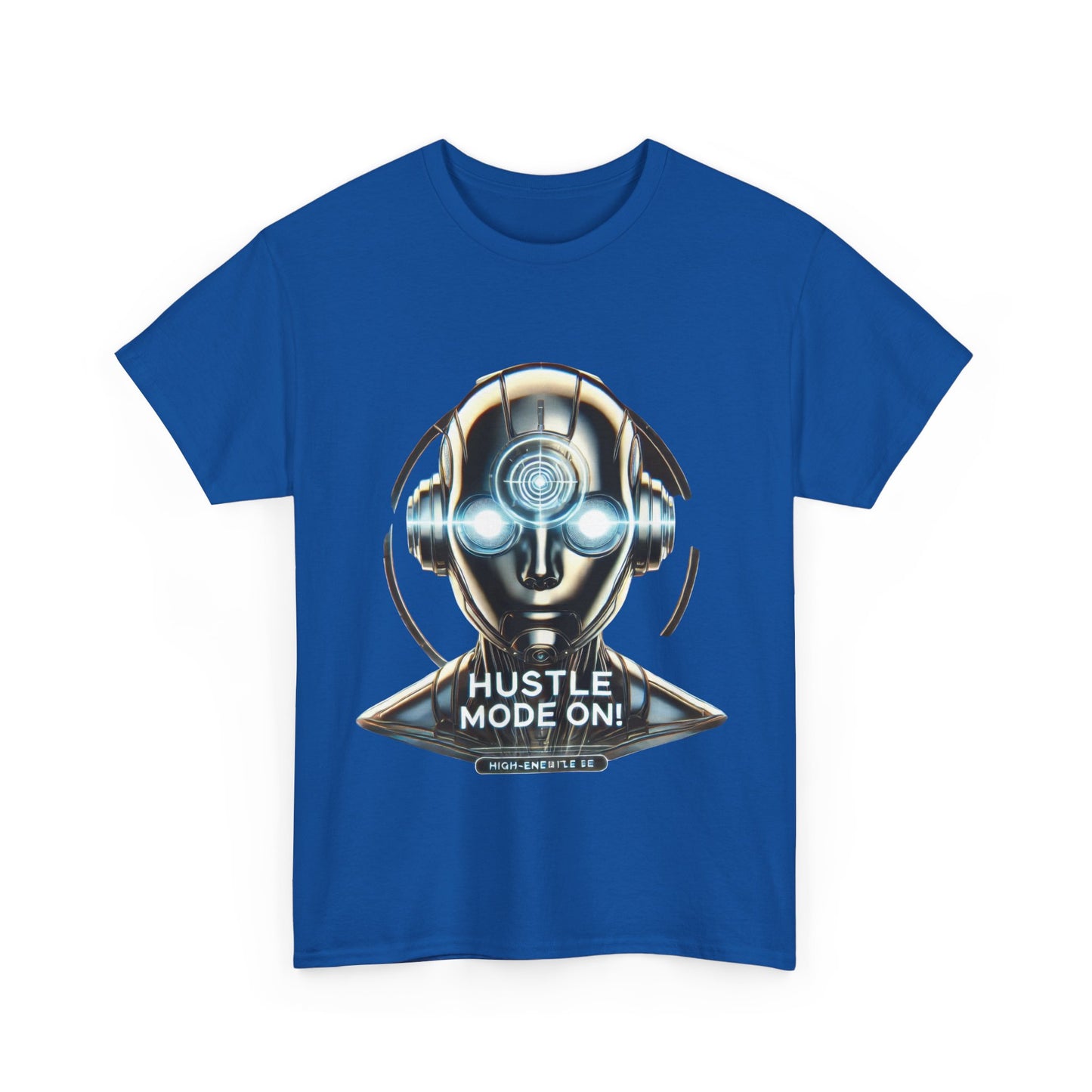 Hustle Mode On Robot T-Shirt, Cyborg Hustle Unisex Tee, Graphic T-Shirt for Gamers & Tech Lovers, Graduations, Motivational Wear