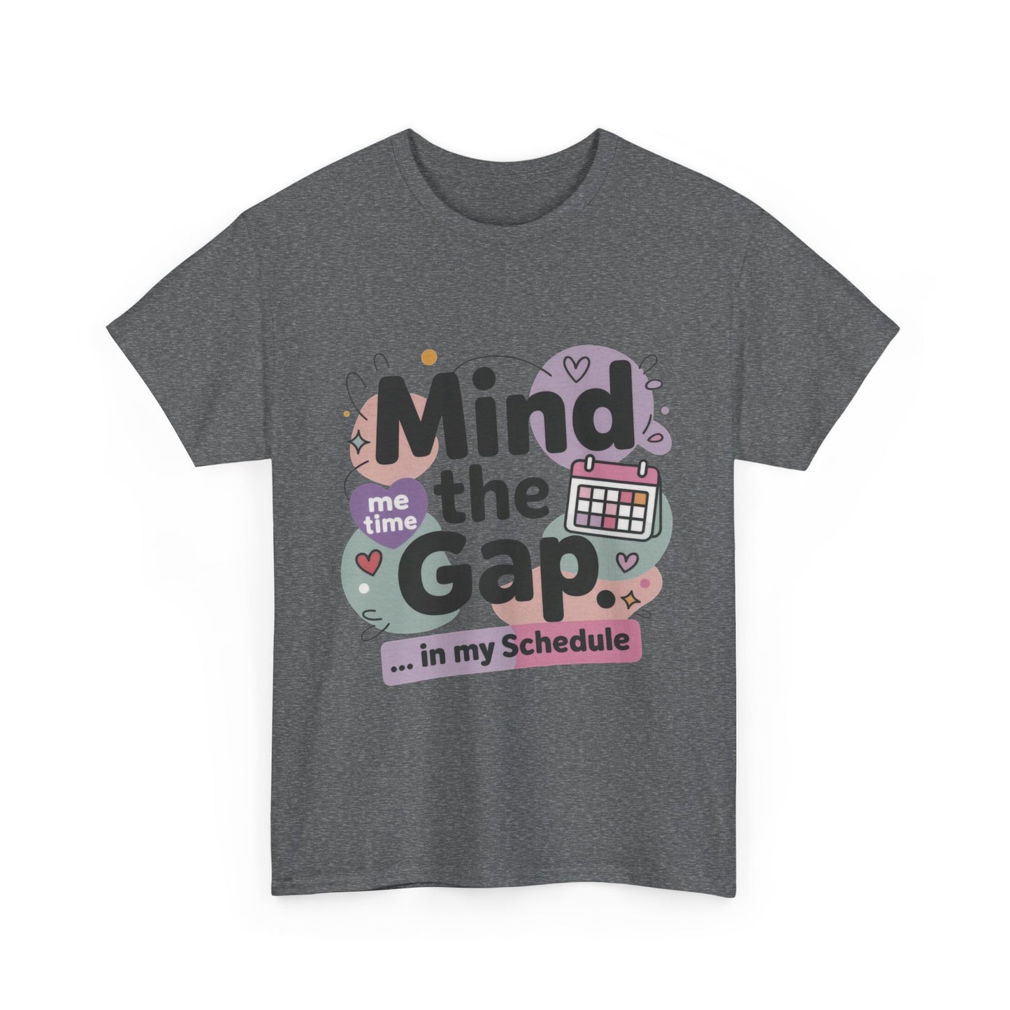Mind the Gap in My Schedule T-Shirt, Funny Self Care Tee for Women, Me Time Graphic Tee, Mental Health Awareness Top, Funny Relaxation Tee