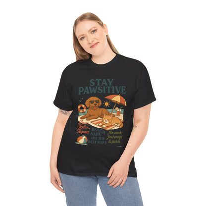 Stay Pawsitive Womens T-Shirt, Cute Dog & Cat Beach Shirt, Summer Pet Lover Tee, Animal Graphic Heavy Cotton Tee, Fun Pet Lovers Gift