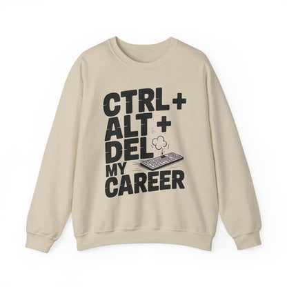 Ctrl Alt Del My Career Sweatshirt, Sarcastic Workwear Graphic Pullover, Funny Office Top, Men's Heavy Blend™ Crewneck Sweatshirt
