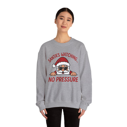 Santa's Watching No Pressure Men's Christmas Sweatshirt, Funny Holiday Jumper