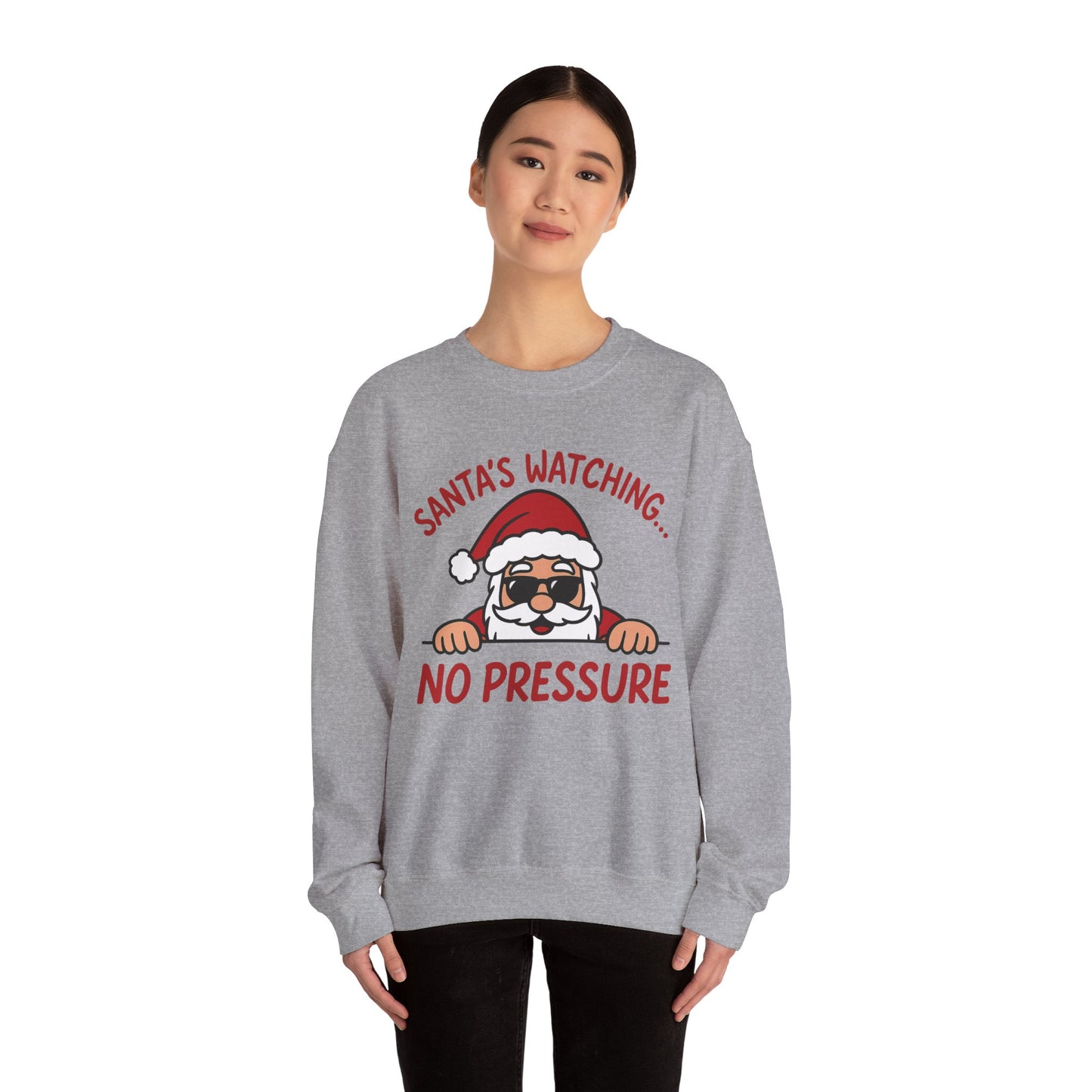 Santa's Watching No Pressure Women's Christmas Sweatshirt, Funny Holiday Jumper