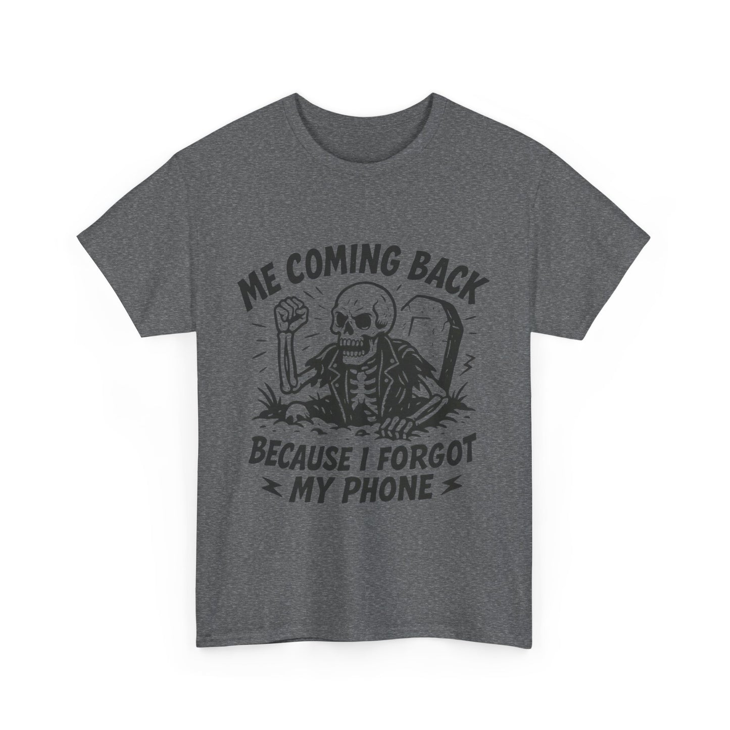 Forgot My Phone T-Shirt, Funny Skeleton Coming Back From Grave Tee, Dark Humor Shirt for Men, Humor Tee, funny skull shirt