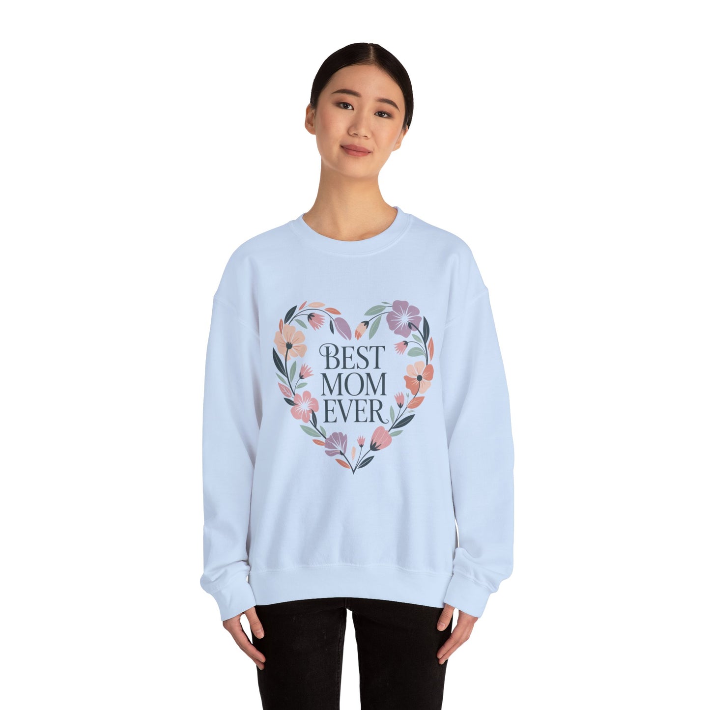 Best Mom Ever Sweatshirt - Perfect Gift for Mother's Day, Cozy Crewneck, Floral Design, Women's Gift, New Mom Gift