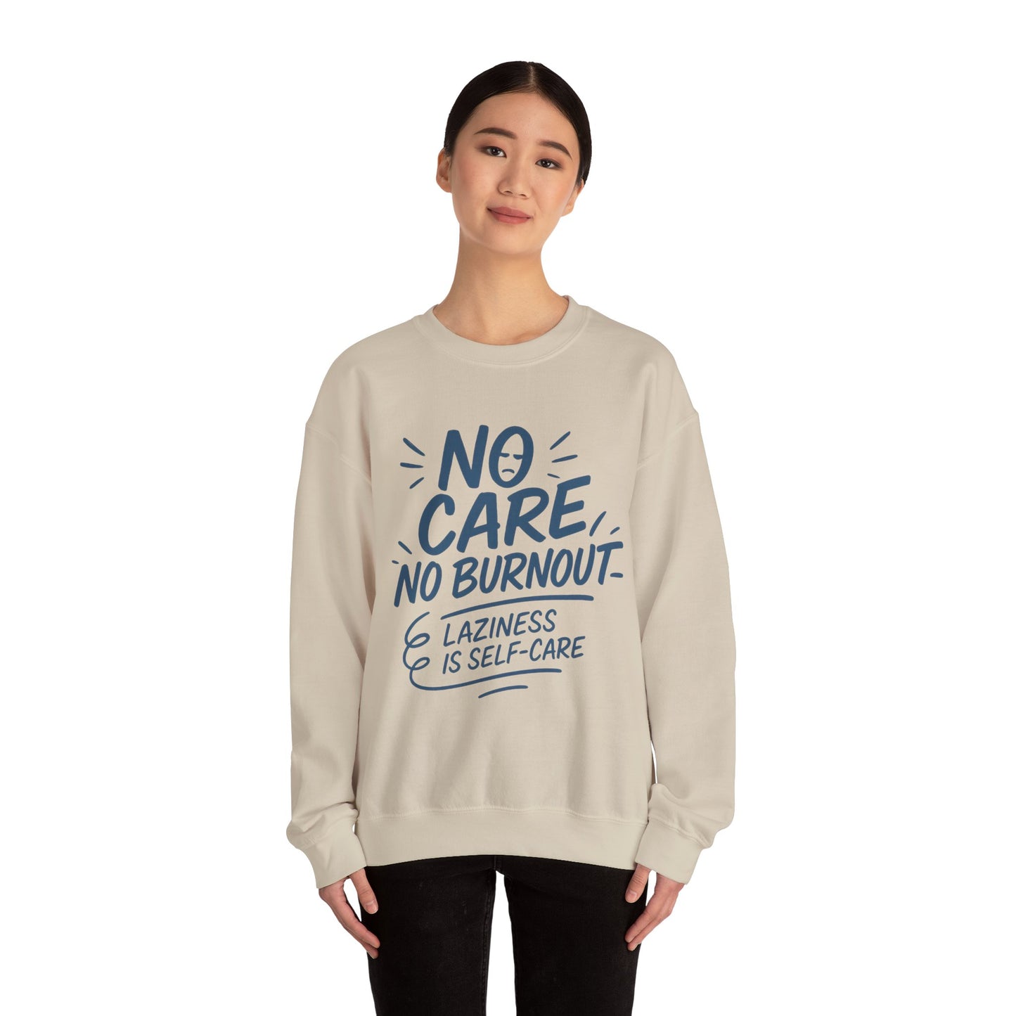 Funny Self-Care Womens Crewneck Sweatshirt, No Care No Burnout Quote, Cozy Lazy Life Pullover, Self-Care Lovers Gift for Her