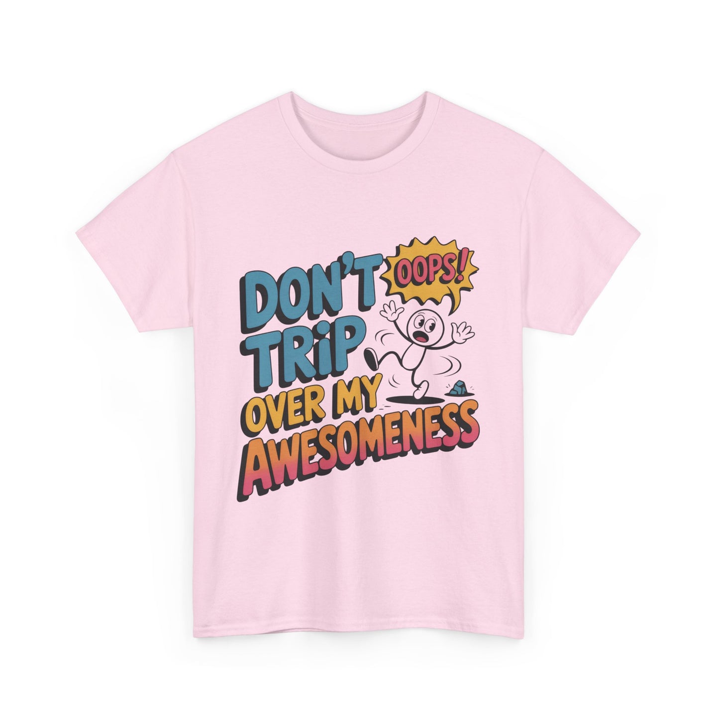 Funny Graphic Tee, Don't Trip Over My Awesomeness Shirt, Women's Cotton T-Shirt for Casual Wear, Gift for Friends, Birthday Gift, Humor Tee