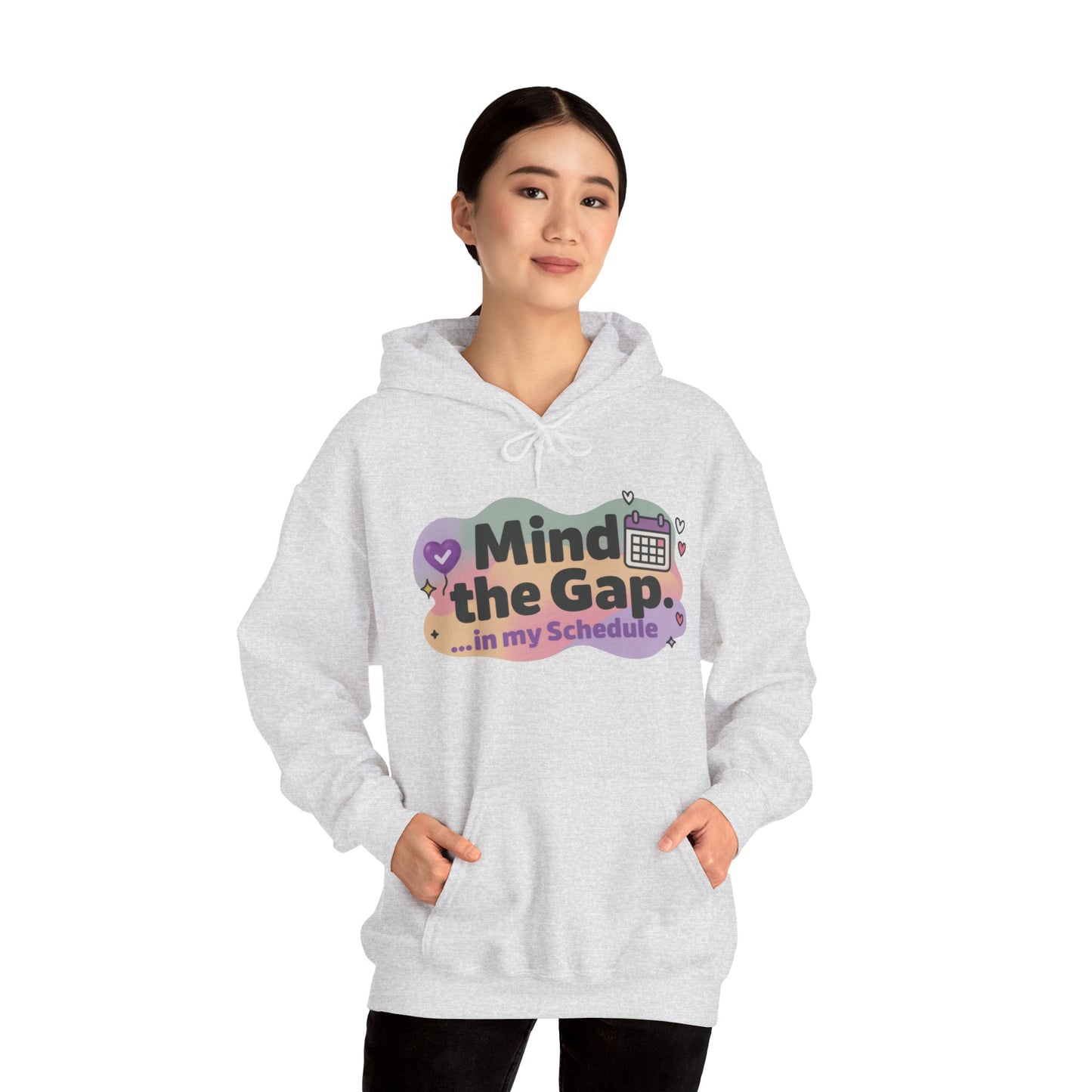 Women's Funny Hoodie, Mind the Gap in My Schedule Hoodie, Self Care Gift for Women, Me Time Relax Hoodie, Mental Health Awareness Top