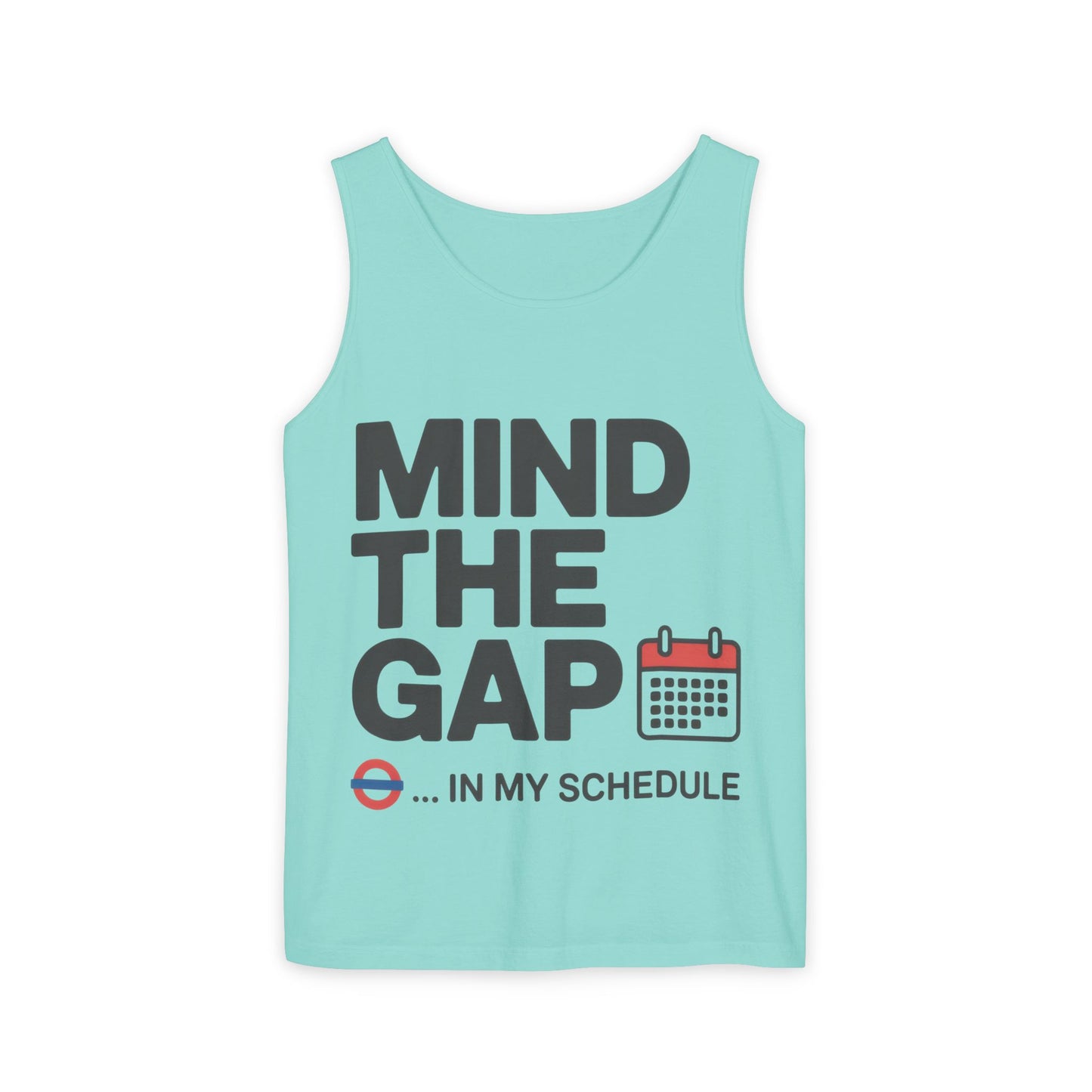 Funny Men's Tank Top, Mind The Gap in My Schedule, London Tube Inspired Office Humor Shirt