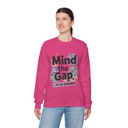 Funny Women's Sweatshirt, Mind the Gap in My Schedule Sweatshirt, Cozy Self Care Pullover, Me Time Graphic Top, Mental Health Awareness Top
