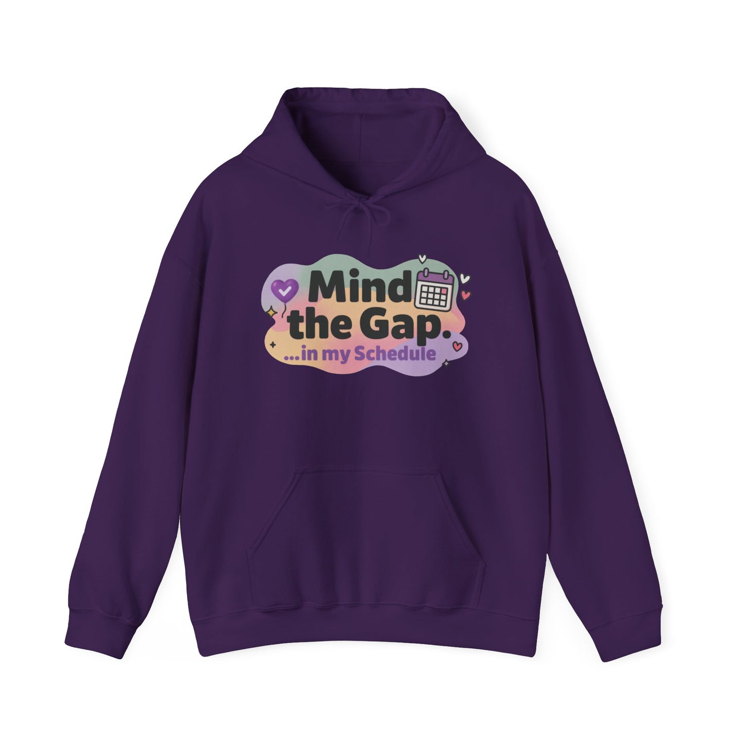 Women's Funny Hoodie, Mind the Gap in My Schedule Hoodie, Self Care Gift for Women, Me Time Relax Hoodie, Mental Health Awareness Top