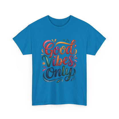 Good Vibes Only Womens Heavy Cotton Tee, Casual Wear, Gift for Friends, Relaxed Fit, Summer Style, Positive Affirmation Shirt