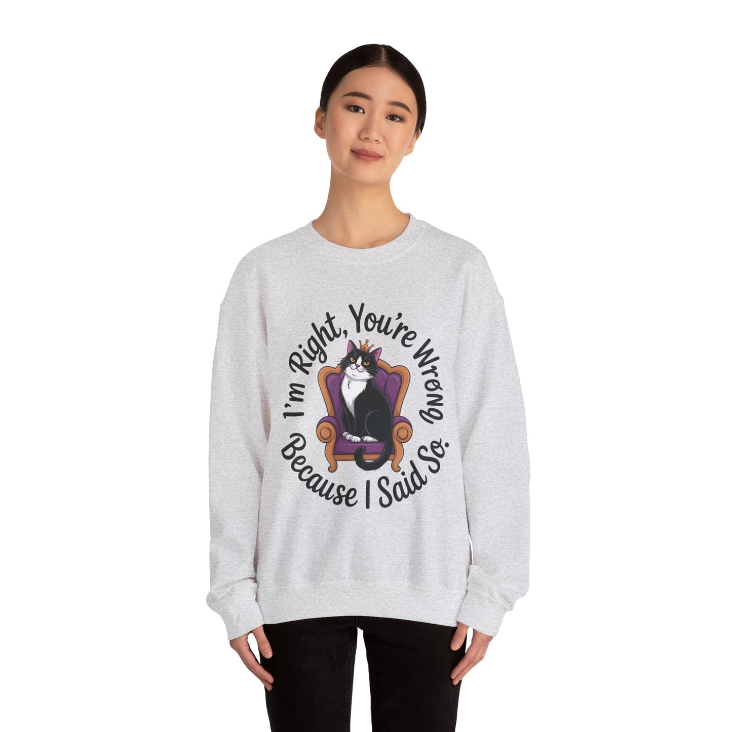 Cat Queen Womens Crewneck Sweatshirt for Cat Lovers, Cat Mom Humor Sweatshirt, Sassy Cat Graphic Sweatshirt, Im Right Tee Sweatshirt