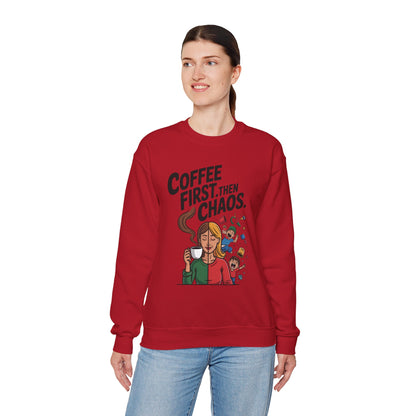 Coffee First Then Chaos Sweatshirt,  Ideal Gift for Moms, Fun Casual Wear, Funny Mom Life Sweatshirt, Mother's Day Gift
