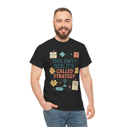 Funny Mens Strategy T-Shirt, This Isnt OCD Its Called Strategy , Planner Humor Tee for Him, OCD Joke Shirt, Gift for Strategists