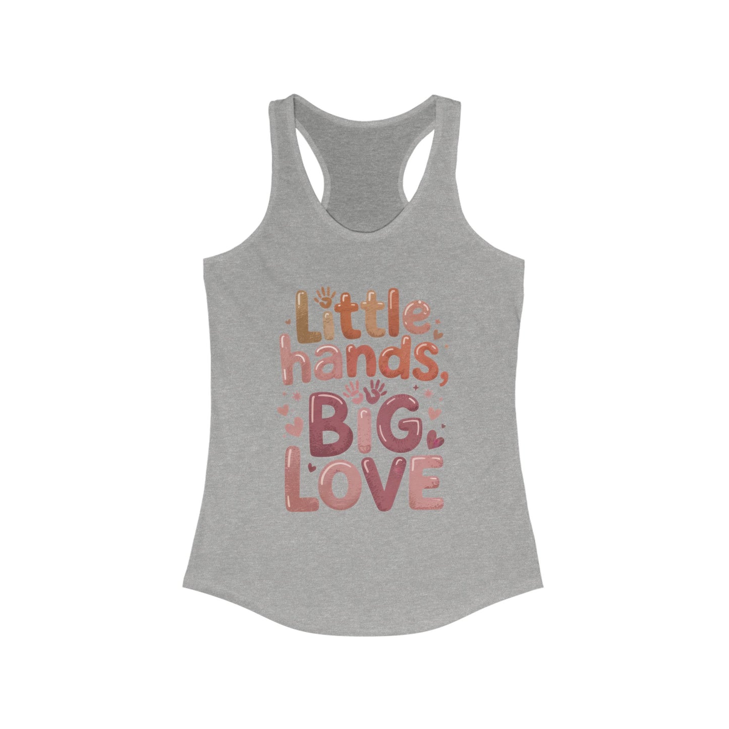 Little Hands, Big Love Racerback Tank, Perfect for Moms Gifts, Cute Mom Top, Baby Showers, Gift for Mothers, mother's day Tank