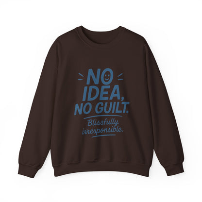 Mens Funny Sweatshirt, No Idea No Guilt Quote, Blissfully Irresponsible Cozy Pullover, Relaxed Fit Gift for Him, Cozy Mens Crewneck