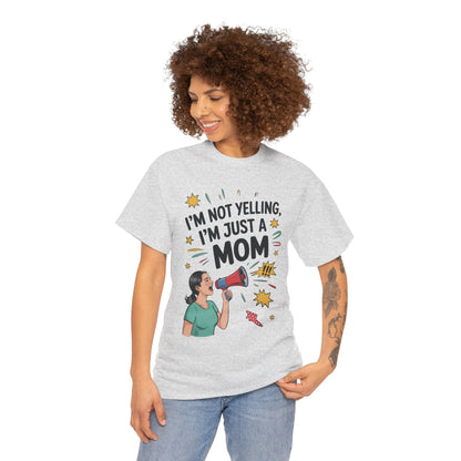 Funny Mom Shirt, I'm Not Yelling I'm Just a Mom, Mother's Day Gift, Loud Mom Life T-Shirt,  Mother's Day Apparel, Family Humor Shirt