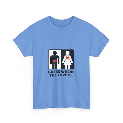 Funny Love Location Women's T-Shirt, Bold Graphic Humorous Relationship Tee, Gift for Couples, Valentine's Day Gift, Love joke tee