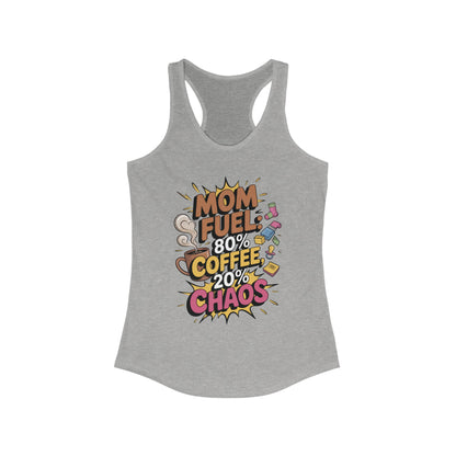 Funny Mom Fuel Racerback Tank, Perfect Gift for Moms, Chaos & Caffeine, Mother's Day Apparel, Funny Tired Mom Life Tee, Coffee Loving Moms