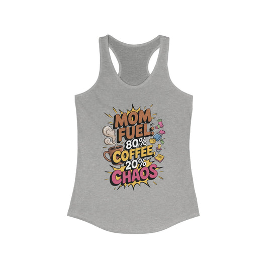 Funny Mom Fuel Racerback Tank, Perfect Gift for Moms, Chaos & Caffeine, Mother's Day Apparel, Funny Tired Mom Life Tee, Coffee Loving Moms