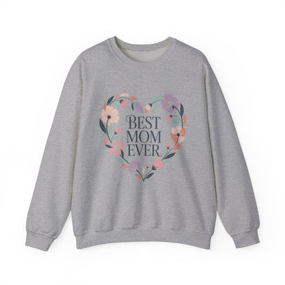 Best Mom Ever Sweatshirt - Perfect Gift for Mother's Day, Cozy Crewneck, Floral Design, Women's Gift, New Mom Gift
