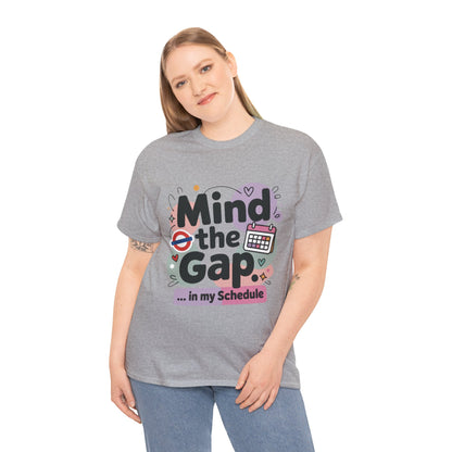 Womens Funny T-Shirt, Mind The Gap London Tube Inspired, Office Humor Schedule Graphic Tee