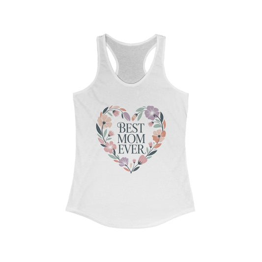 Best Mom Ever Racerback Tank, Gift for Mom, Mother's Day Shirt, Floral Heart Tank, Summer Workout Top, Family Celebration Apparel