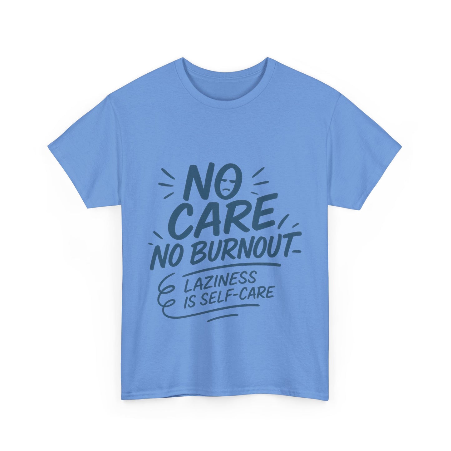Funny Lazy Self-Care Womens T-Shirt, No Care No Burnout Quote Shirt, Casual Relaxed Fit Tee, Gift for Mental Health Awareness, Gift for Her