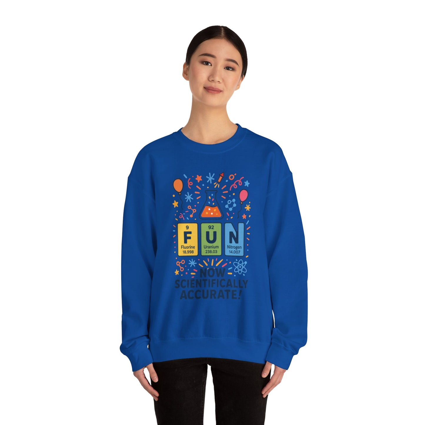 Scientifically Accurate Fun Sweatshirt, Unisex Crewneck, Perfect for Science Lovers, Birthday Gift, Casual Wear, Fun Events, Science Fair