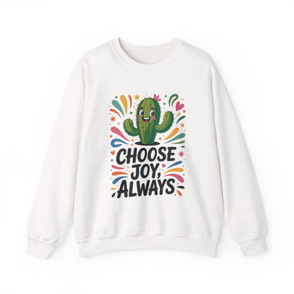 Joyful Cactus Sweatshirt: Choose Joy Always, Cozy Gift for Friends, Womens Casual Wear, Perfect for Celebrations and Everyday Comfort