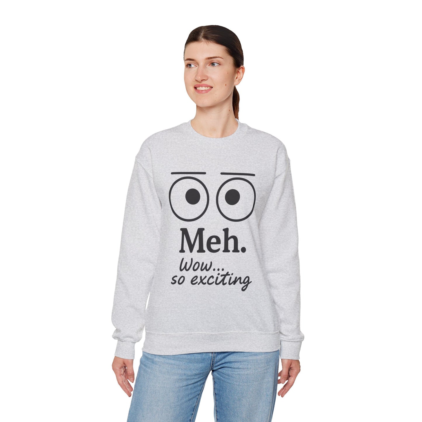 Meh Sweatshirt, Womens Funny Crewneck, Casual Gift for Friends, Comfy Everyday Wear, Sarcastic Apparel, Relaxed Style Clothing