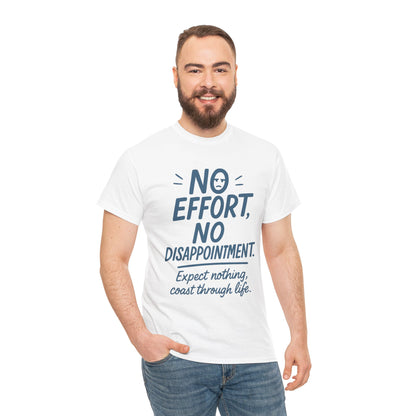 Funny No Effort Mens T-Shirt, No Disappointment Lazy Life Quote Shirt, Relaxed Fit, Funny Casual Shirt, Gift for Friends, Motivation Tee