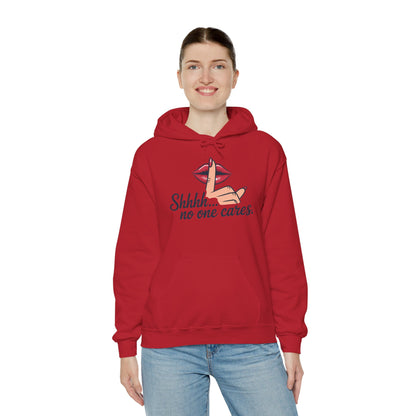 Shhh... No One Cares Hoodie, Funny Sweatshirt, Womens Pullover, Casual Wear, Gift for Friends, Cozy Outfit