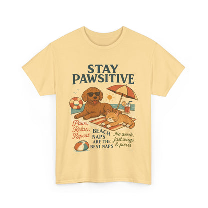 Stay Pawsitive Womens T-Shirt, Cute Dog & Cat Beach Shirt, Summer Pet Lover Tee, Animal Graphic Heavy Cotton Tee, Fun Pet Lovers Gift